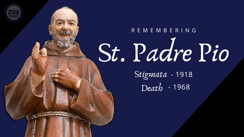 St. Padre Pio - 100th Anniversary of his Stigmata | 206 Tours