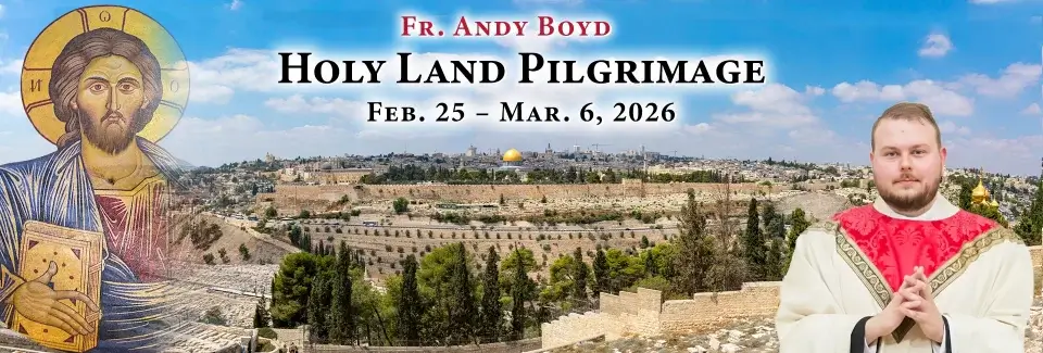 Fr. Andy Boyd Holy Land Pilgrimage