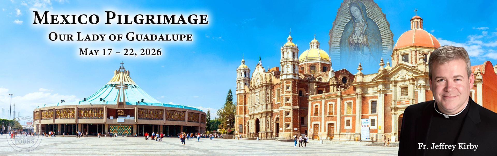 Fr. Jeffrey Kirby Mexico Pilgrimage