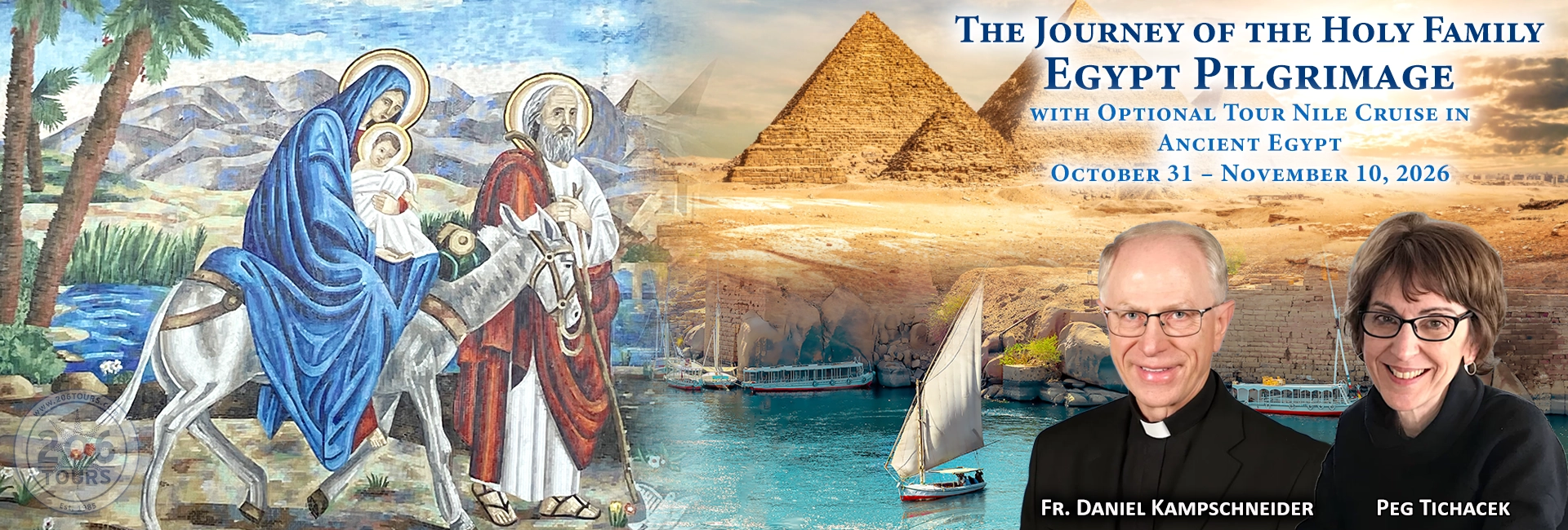 Fr. Daniel Kampschneider & Peg Tichacek The Journey of the Holy Family in Egypt Pilgrimage
