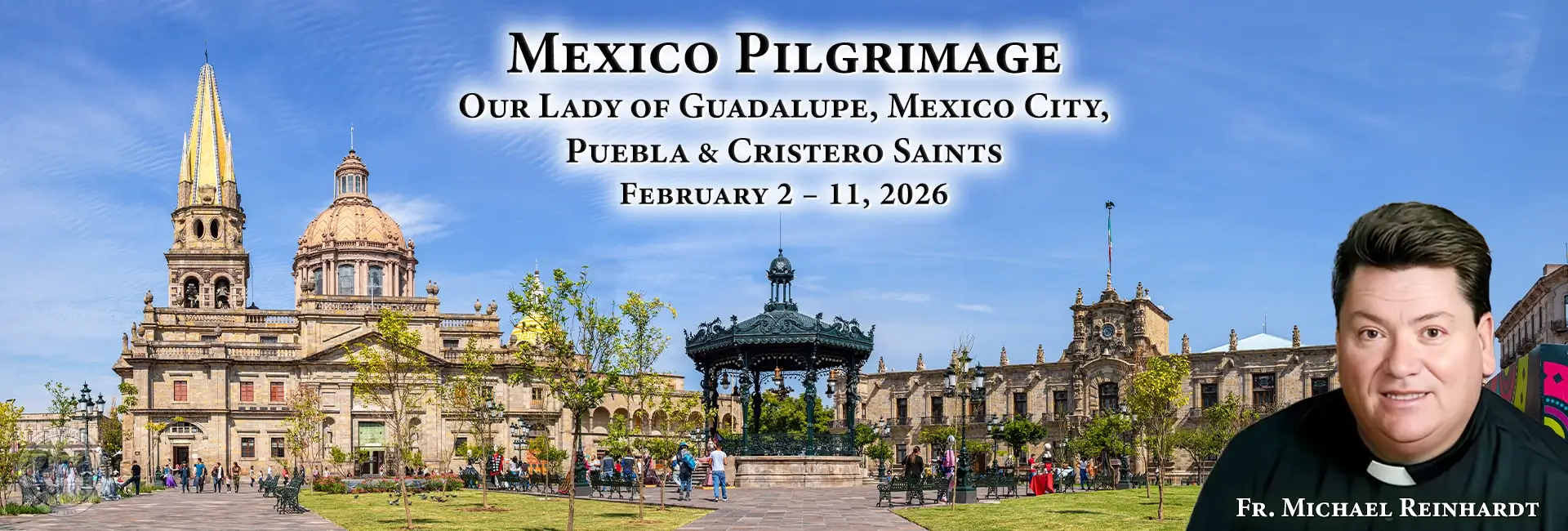 Fr. Michael Reinhardt & Victoria Sanchez Pilgrimage to Mexico