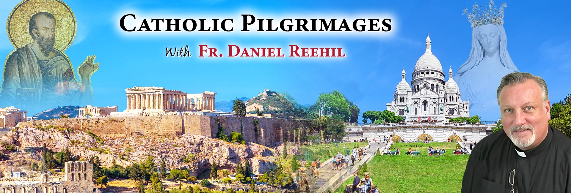 Fr. Daniel Reehil Fr. Daniel Reehil Pilgrimages