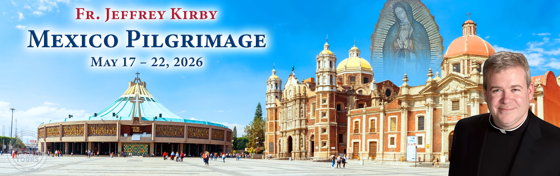 Fr. Jeffrey Kirby Mexico Pilgrimage